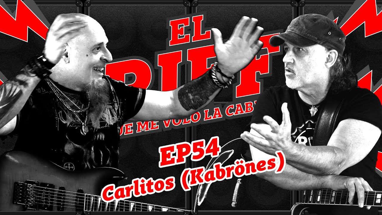EL RIFF QUE ME VOLÓ LA CABEZA - #54 CARLITOS (KABRÖNES)