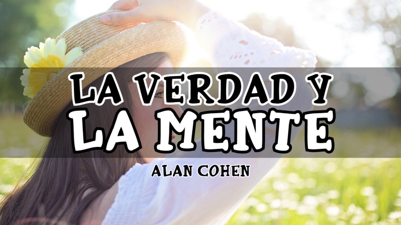 La Verdad y la Trampa de la Mente - Un Curso de Milagros
