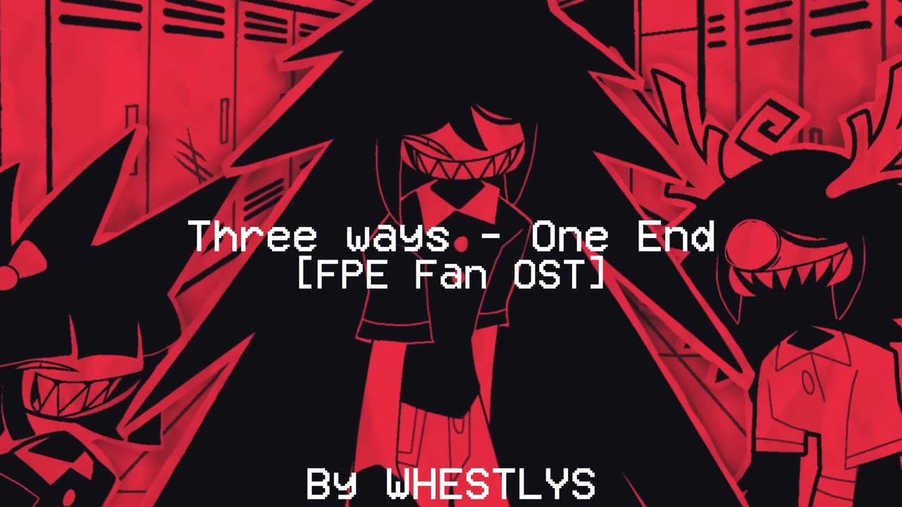 Three ways - One End [Fundamental Paper Education Fan OST] [FPE]
