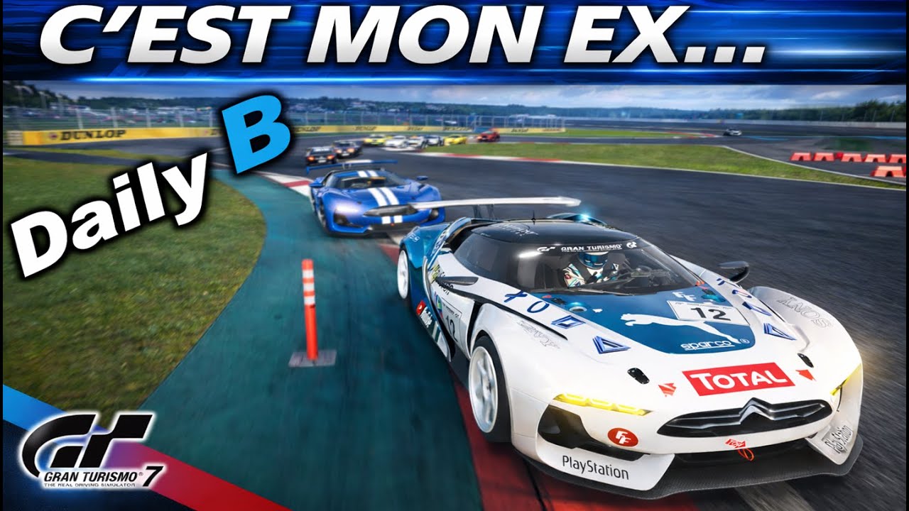 GRAN TURISMO 7 - C'est mon Ex... (Daily B)