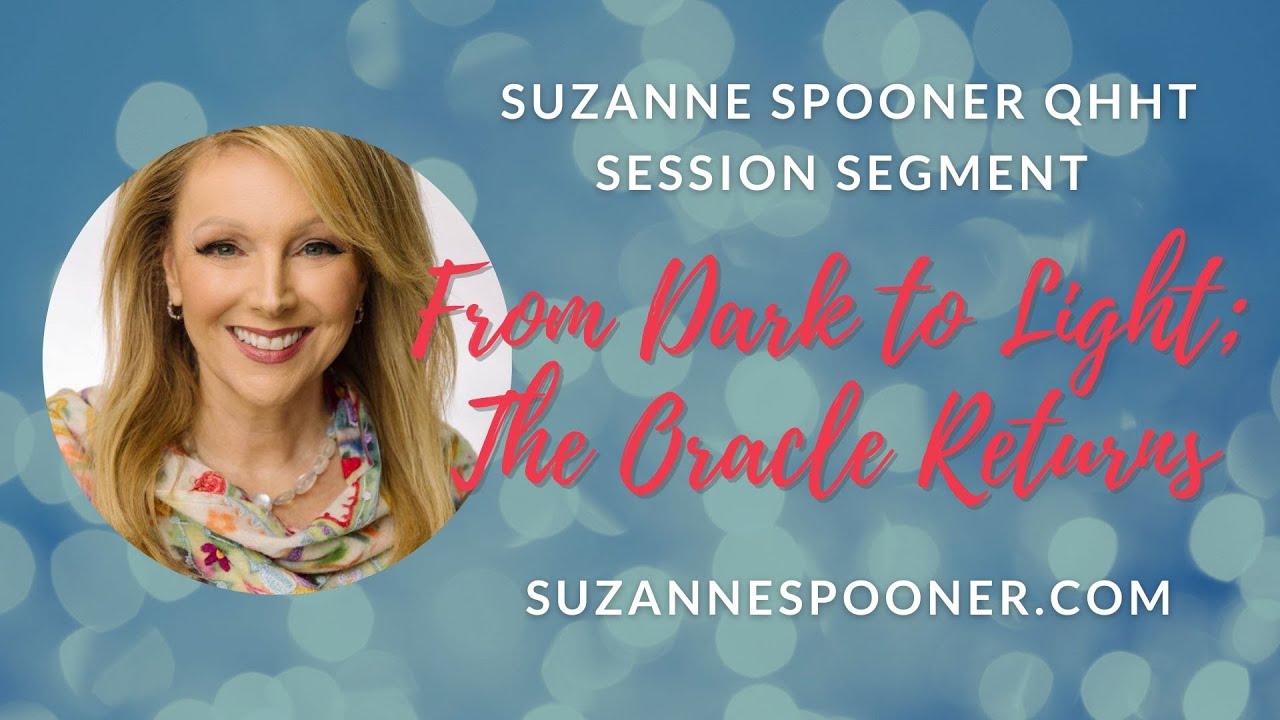 From Dark to Light; The Oracle Returns ~ Suzanne Spooner
