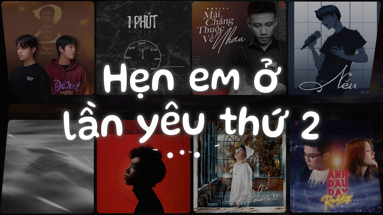 Hẹn Em Ở Lần Yêu Thứ 2, 1 Phút, Chẳng Thể Tìm Được Em, Hư Không -Nhạc Việt Lofi Chill Tâm Trạng Buồn