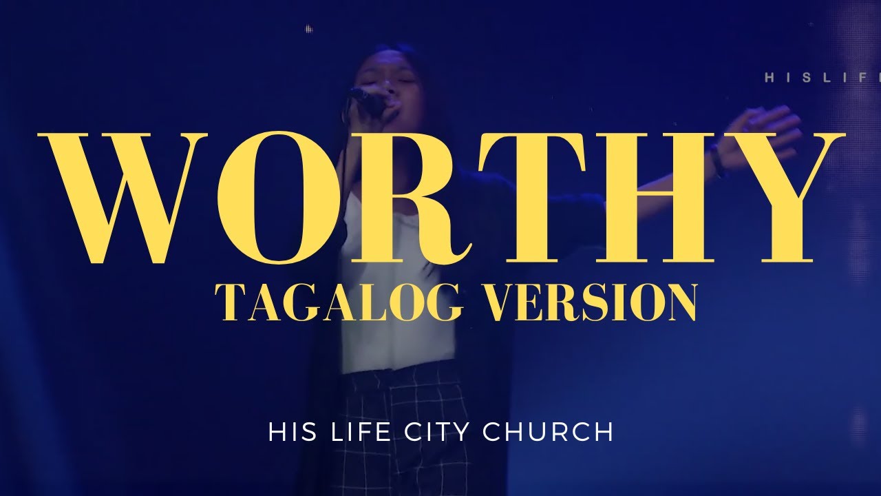 [LIVE] Karapat-Dapat | Worthy (TAGALOG VERSION) | His Life City Church
