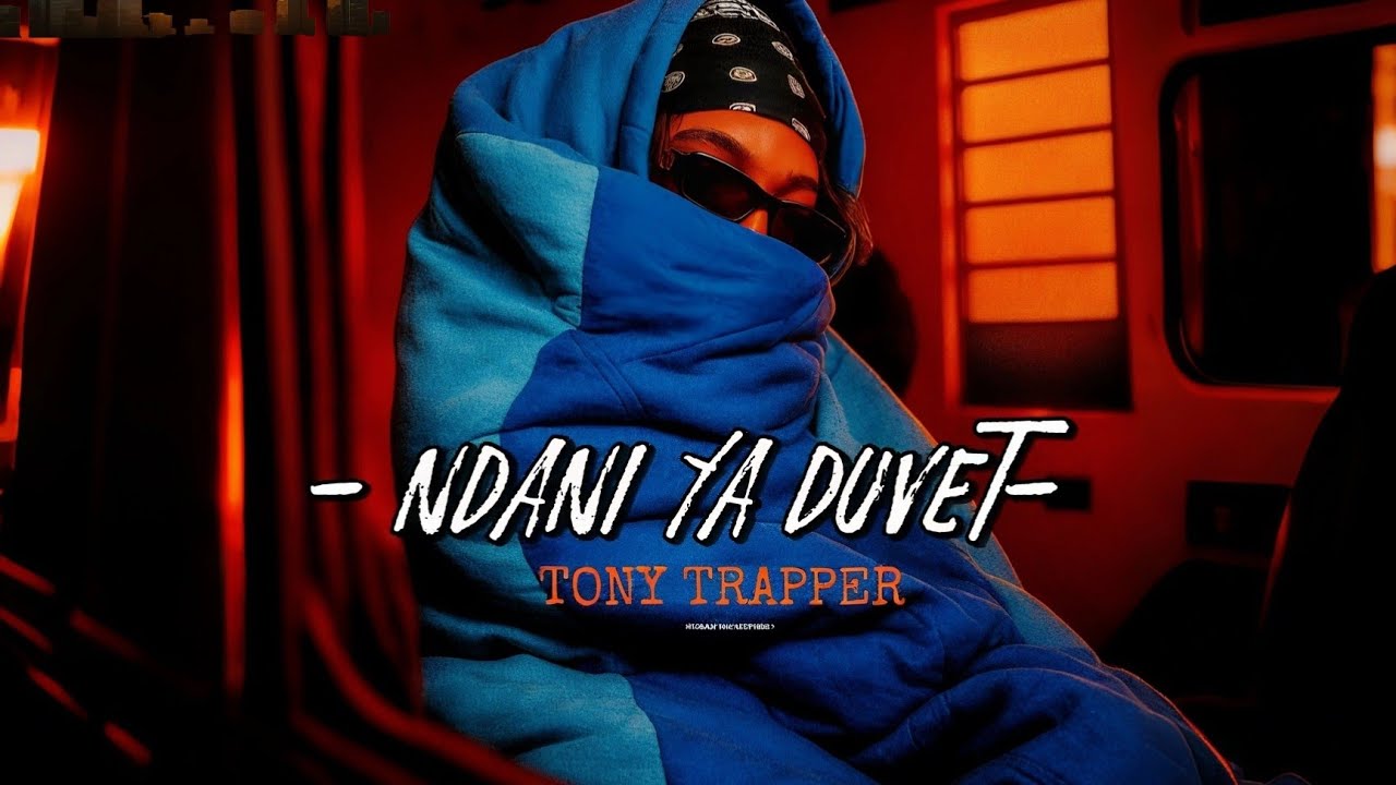 Tony Trapper- NDANI YA DUVET