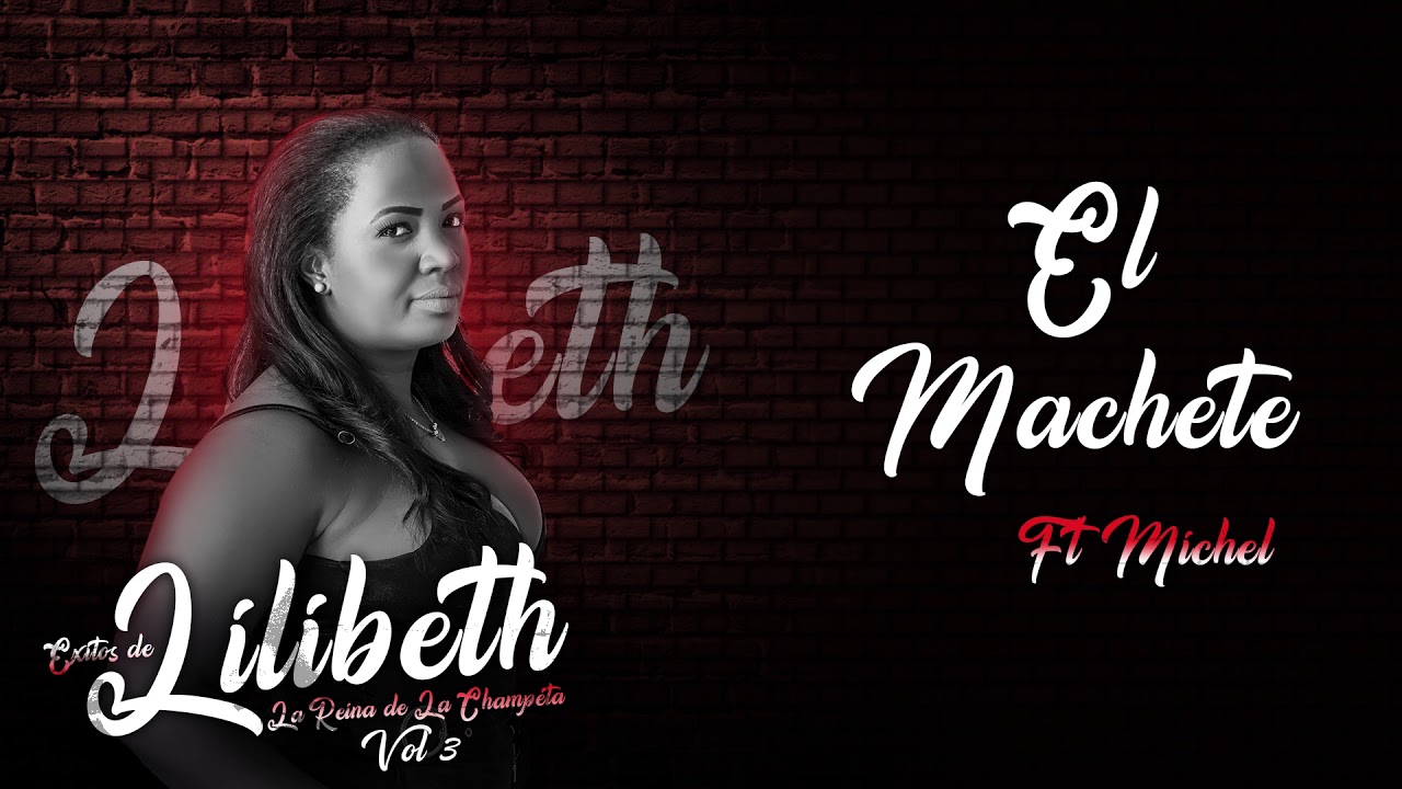 El Machete [Audio Oficial] - Lilibeth ft Michel