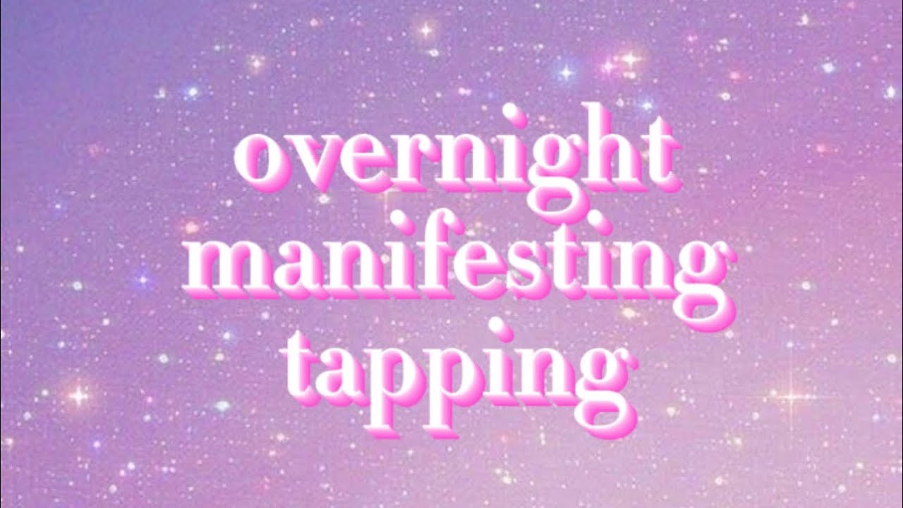 Overnight Manifesting Tapping