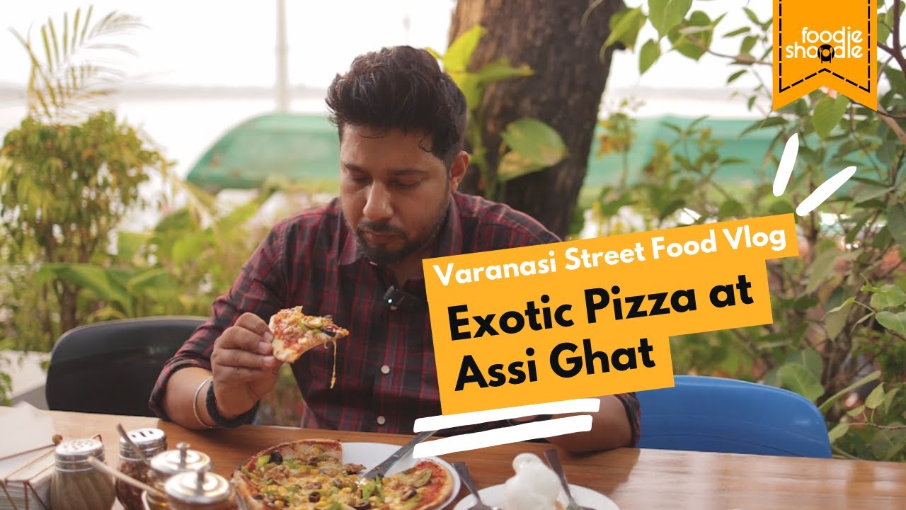 Exotic Pizza at Assi Ghat | Varanasi Street Food Vlog | inext Foodie Shoodie