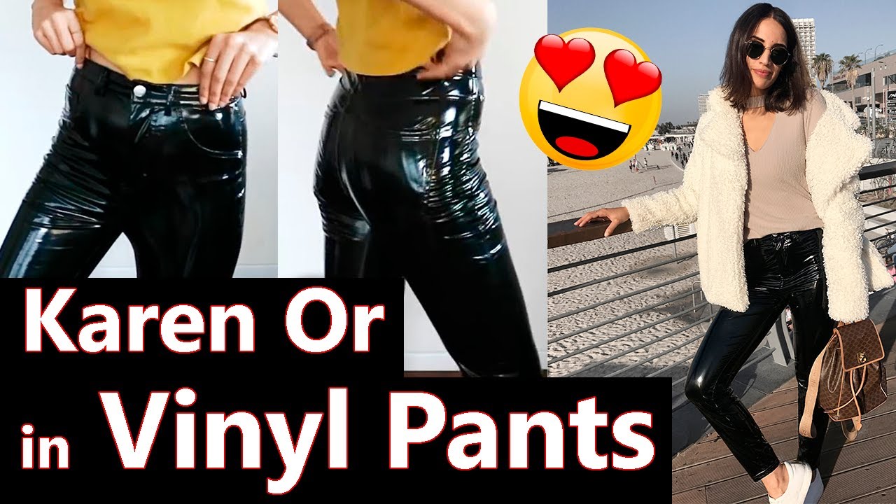 Karen Or in Vinyl Pants