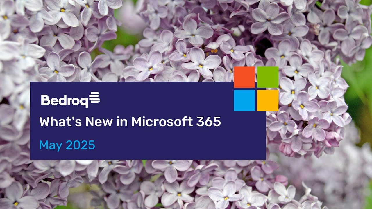 What's New in Microsoft 365 - May 2025