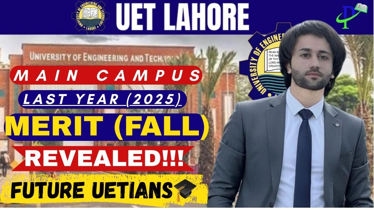 UET Merit List 2025 I UET Lahore Last Year Merit List 2025 I UET Admission 2026 Guide I ECAT UET