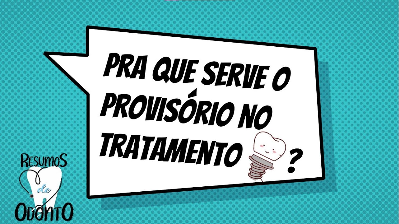 PARA QUE SERVE O PROVISÓRIO NO TRATAMENTO PROTÉTICO