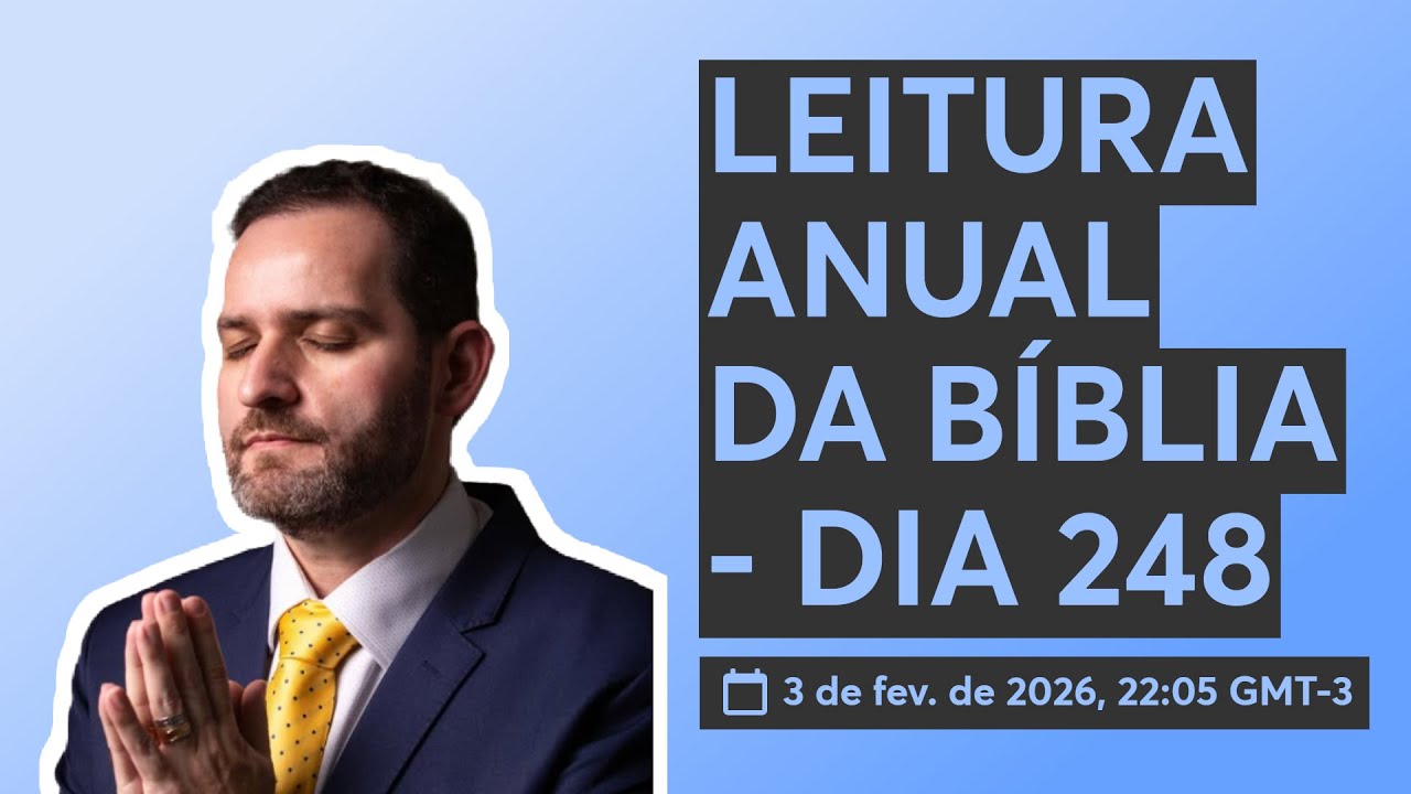 LEITURA ANUAL DA BÍBLIA - DIA 248