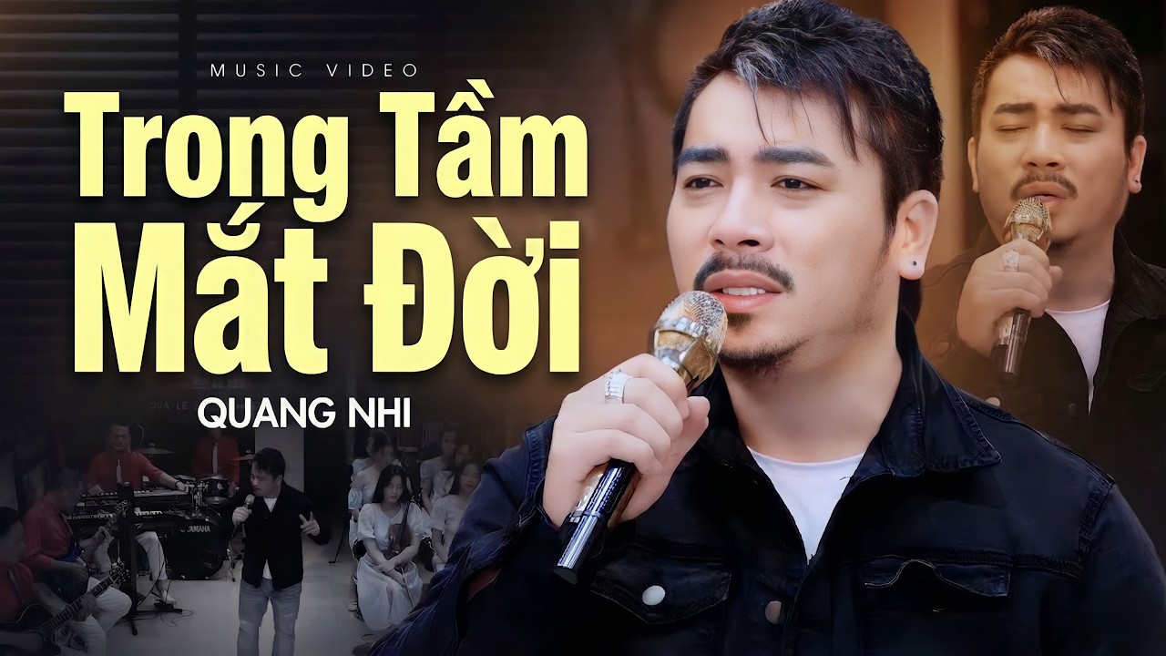 MỚI NHẤT - Trong Tầm Mắt Đời - Quang Nhi | Cả Phòng Trà Ai Cũng Khen Giọng Hát Sầu Mà Hay