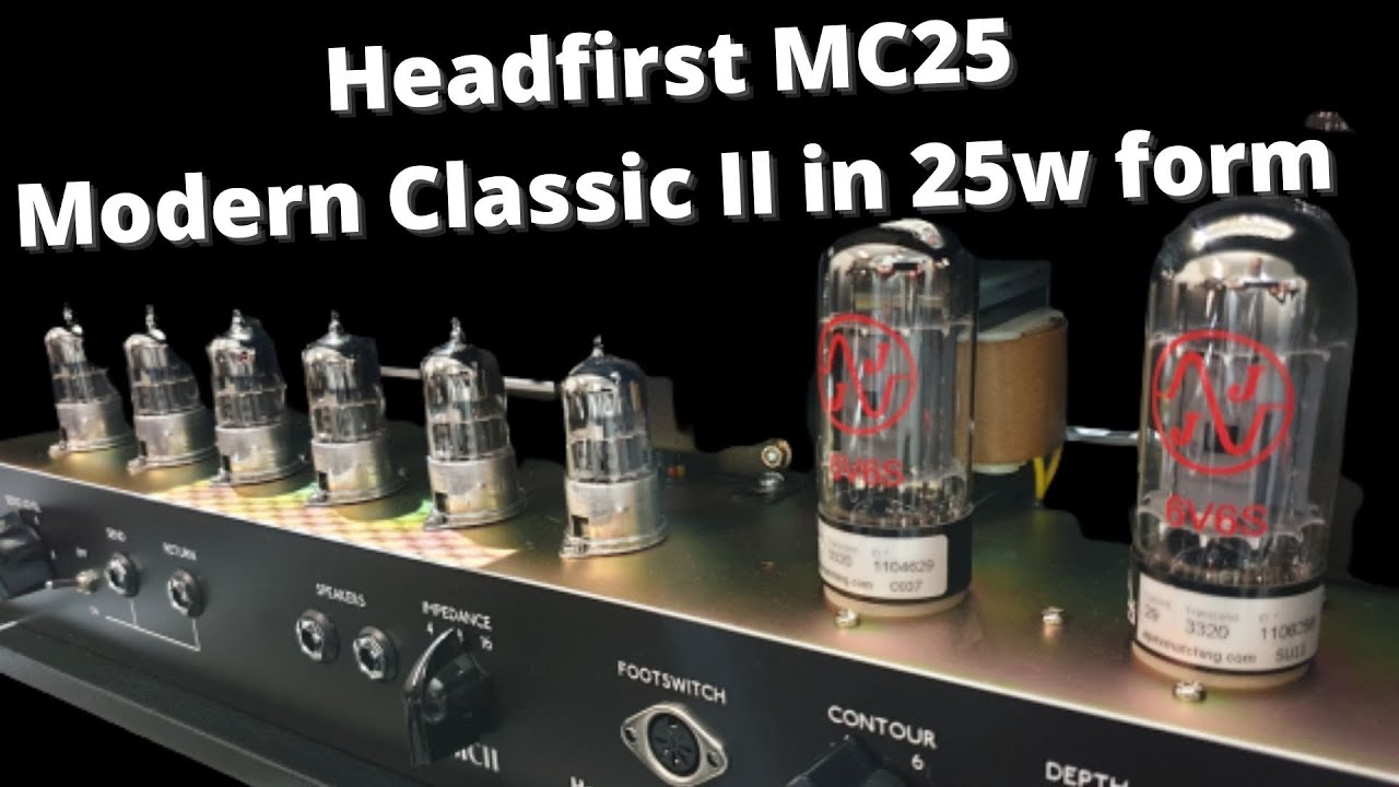 Headfirst MC25 - Modern Classic II in 25w form.