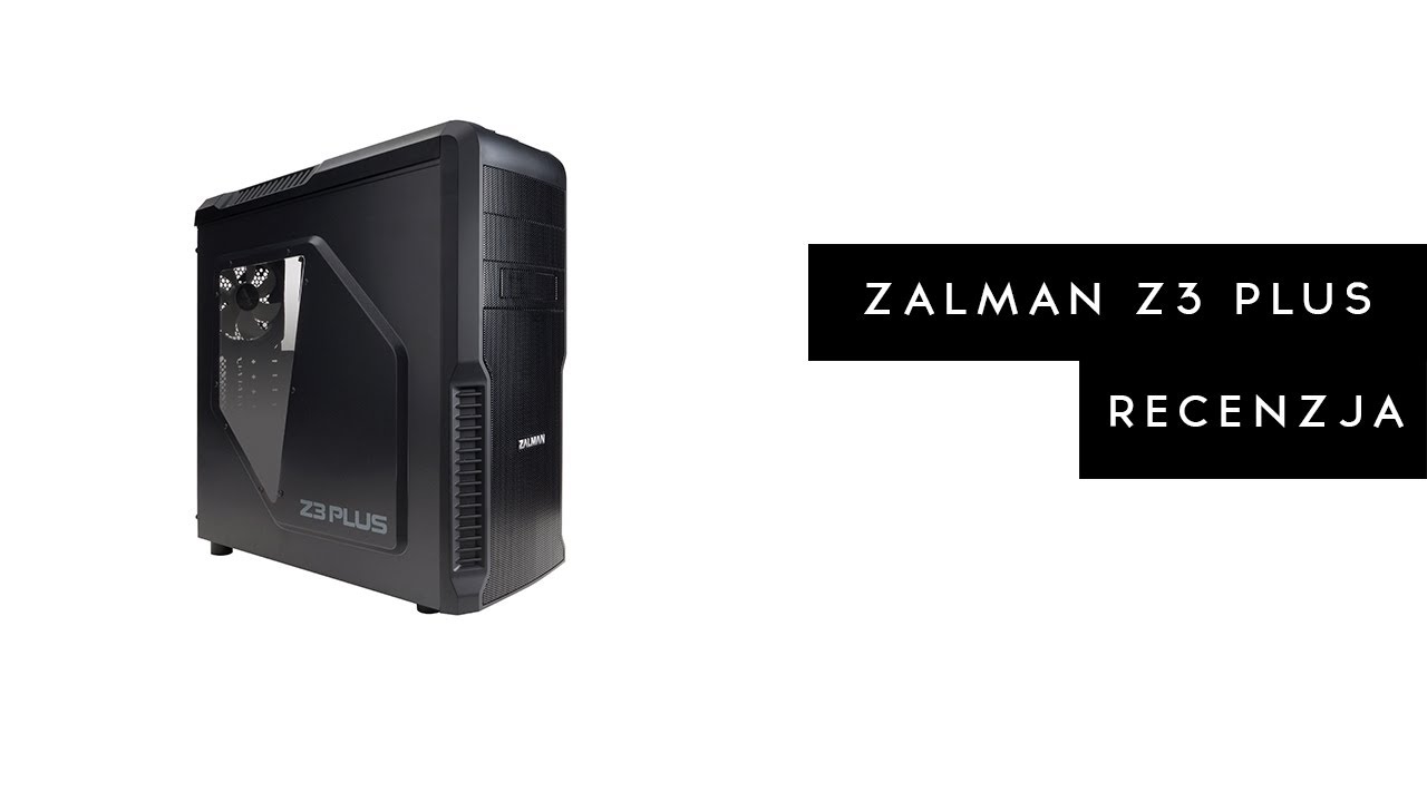 Długo oczekiwany test Zalman Z3 Plus