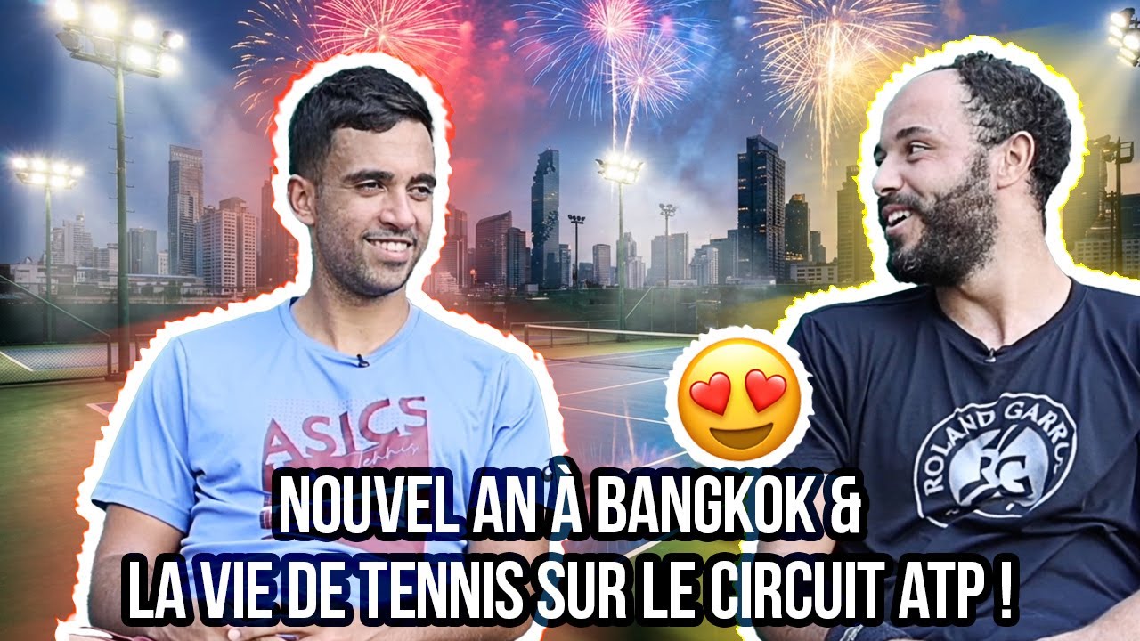 ÉPISODE 2 : Nouvel An à Bangkok 🎆 et la vie de Tennis sur le circuit ATP 😍
