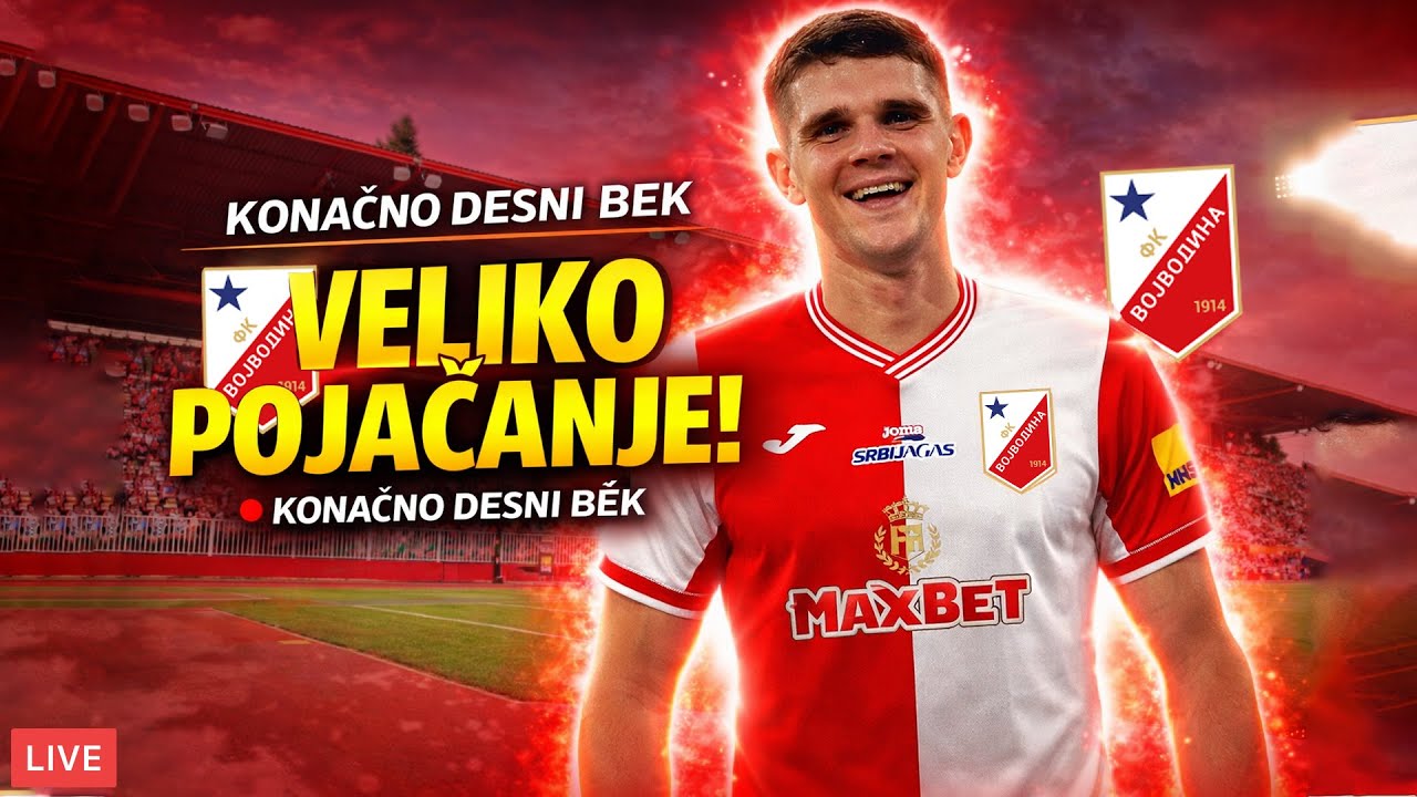 🔴LIVE 👉 VELIKO POJAČANJE! 😱 Vojvodina dovela Kostu Nedeljkovića