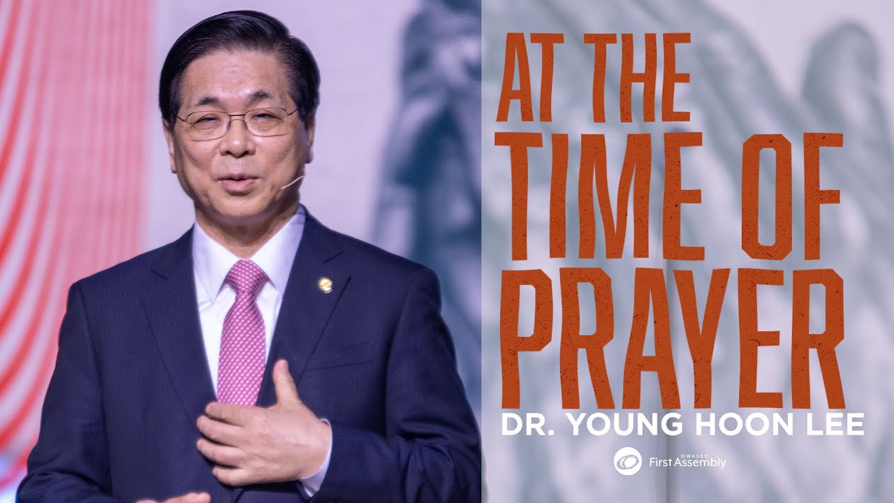 At The Time of Prayer - Dr. Young Hoon Lee