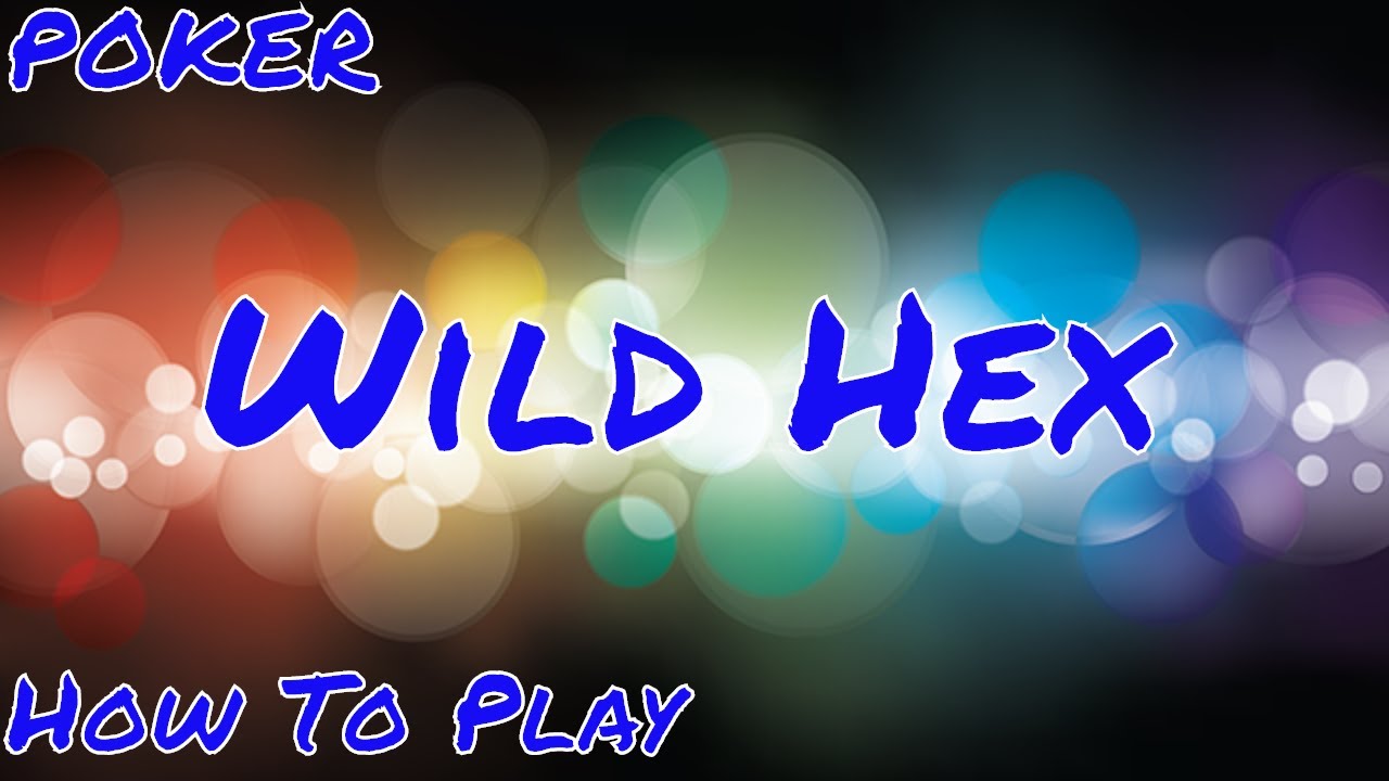 Poker Night/ How To Play Wild Hex