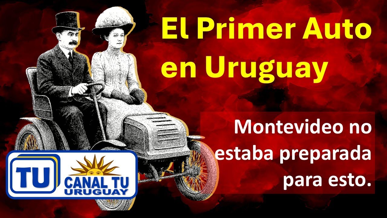 EL PRIMER AUTOMOVIL EN URUGUAY
