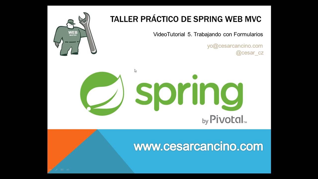 VideoTutorial 5 Taller Práctico Spring Web MVC. Trabajando con Formularios