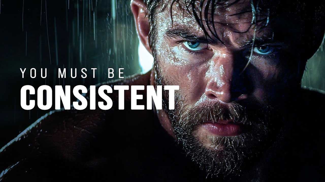 YOU MUST BE CONSISTENT - Motivational Video