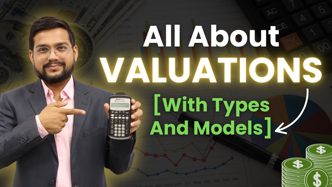 What is Valuation? Methods  of Valuation (DCF & CCA) and Assumptions