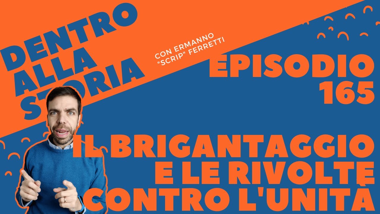 Il brigantaggio e le rivolte contro l'unità [Dentro alla storia, episodio 165]