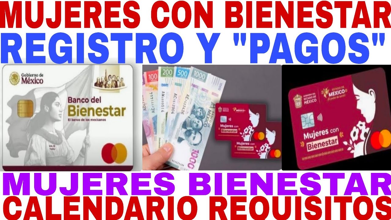 MUJERES CON BIENESTAR $2500 Y MUJERES BIENESTAR $3100 INICIAN REGISTROS, FECHAS HORARIO Y MÓDULOS.