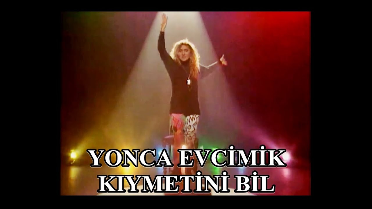 (90'S) YONCA EVCİMİK - KIYMETİNİ BİL