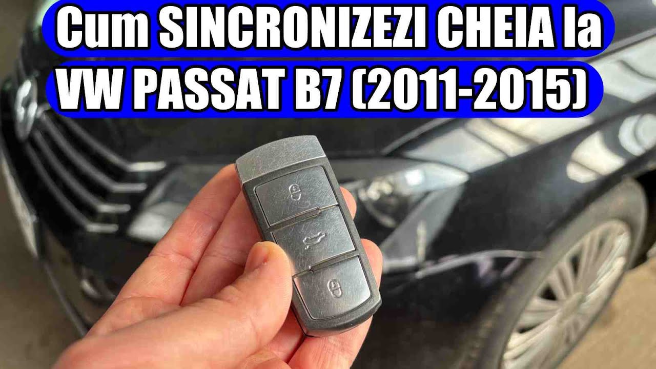 VW Passat B7, CC (2011-2015) - Cum sincronizezi (programezi) cheia / telecomanda IN 5 PASI