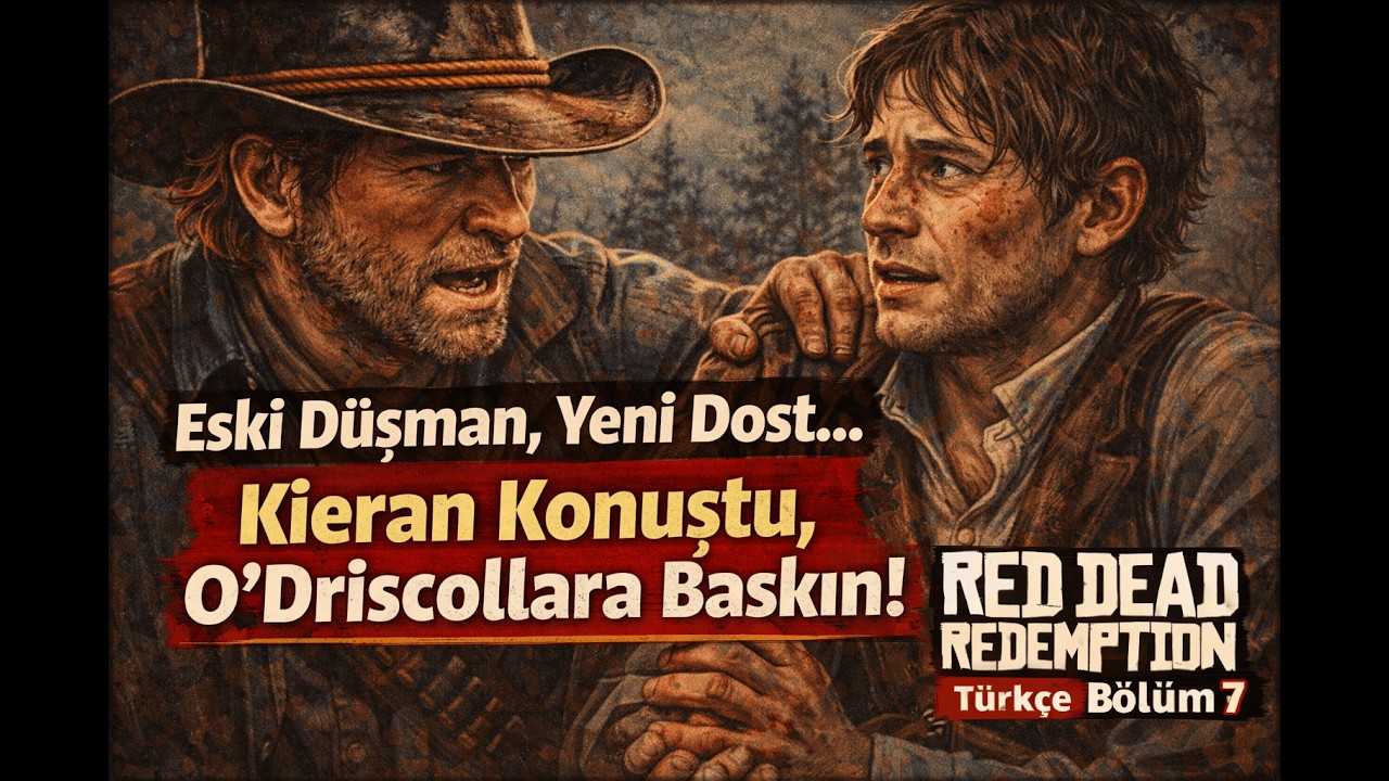 Eski Düşman, Yeni Dost… Kieran Konuştu, O’Driscollara Baskın! | Red Dead Redemption 2 Türkçe Bölüm 7