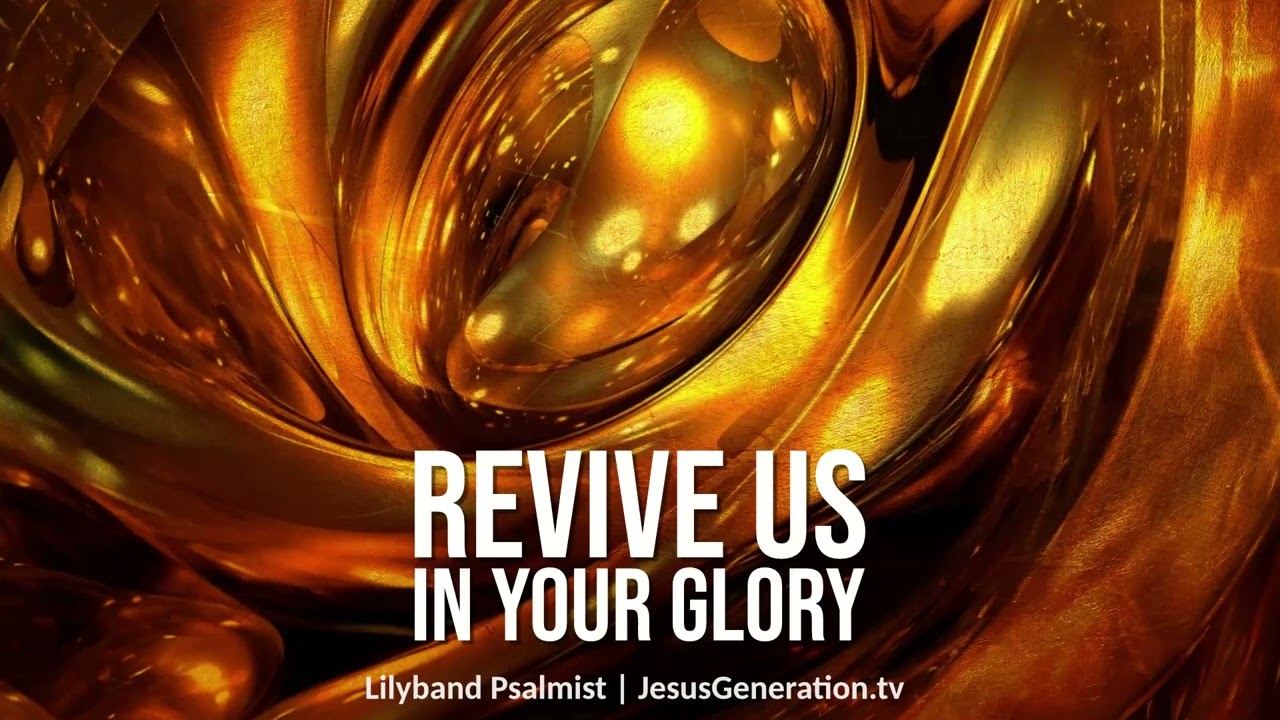 Prophetic Worship | Revive Us In Your Glory - Lilyband Psalmist