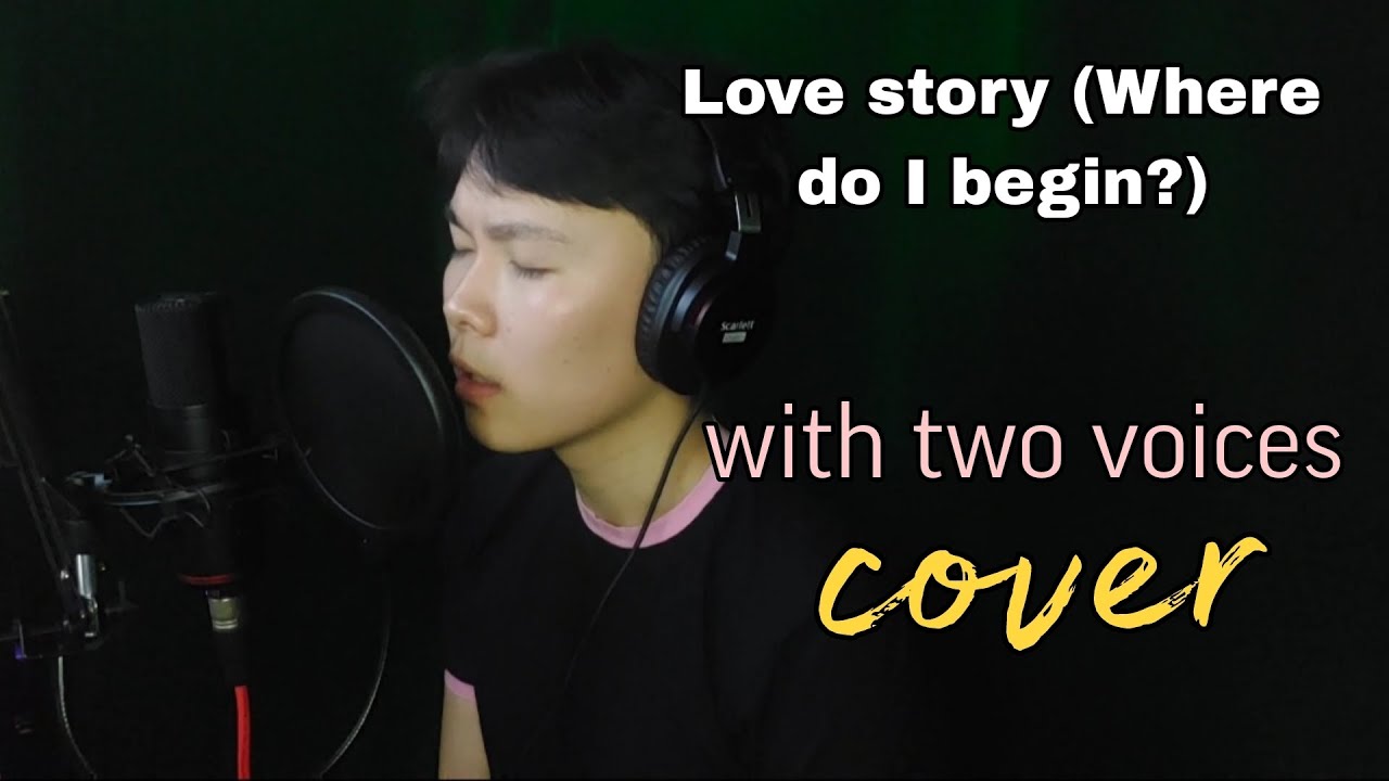Love story (Where do I begin) кавер двумя голосами!