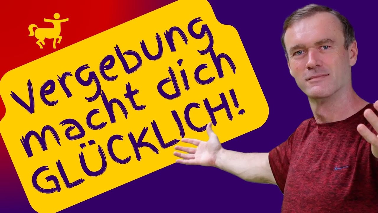 Vergebung macht dich glücklich
