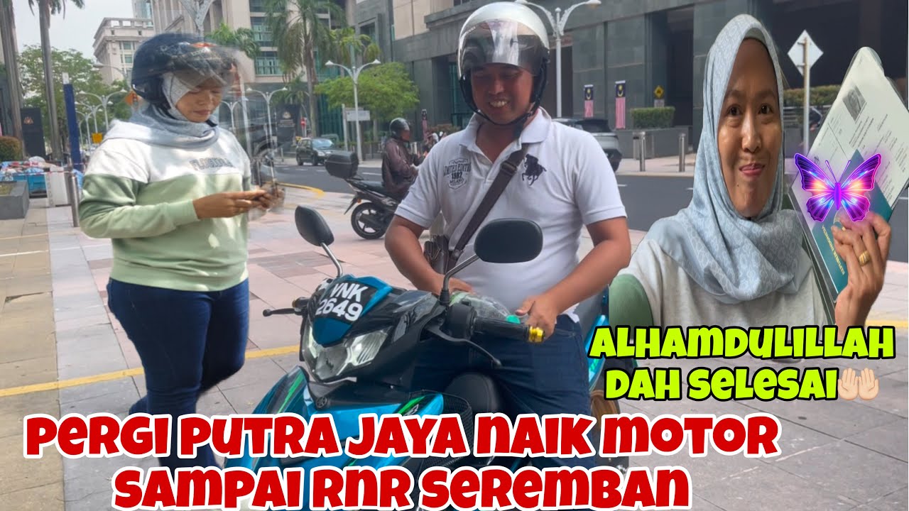 ALHAMDULILLAH SEMUA DI PERMUDAHKAN/:/ dari putra jaya ke RNR seremban naik motor