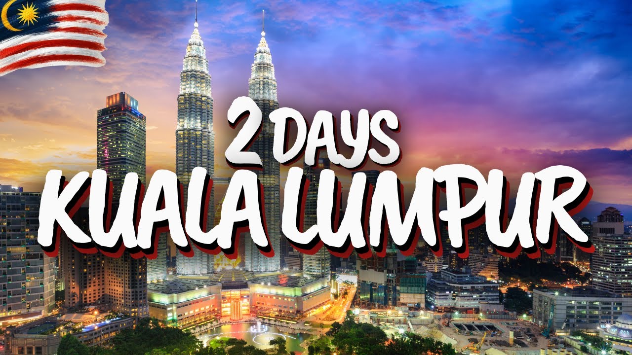 2 Days In Kuala Lumpur, Malaysia - The Perfect Itinerary!