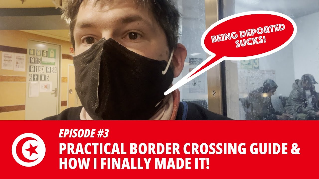 Tunisia #3: Border crossing guide and how NOT to get deported!