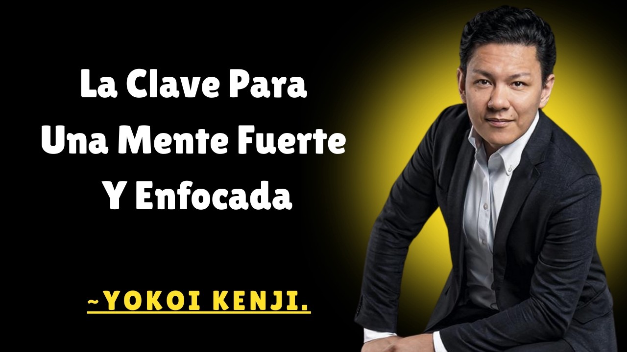 OBLÍGATE a CONTROLAR tu MENTE cada DIA 🧠 YOKOI KENJI
