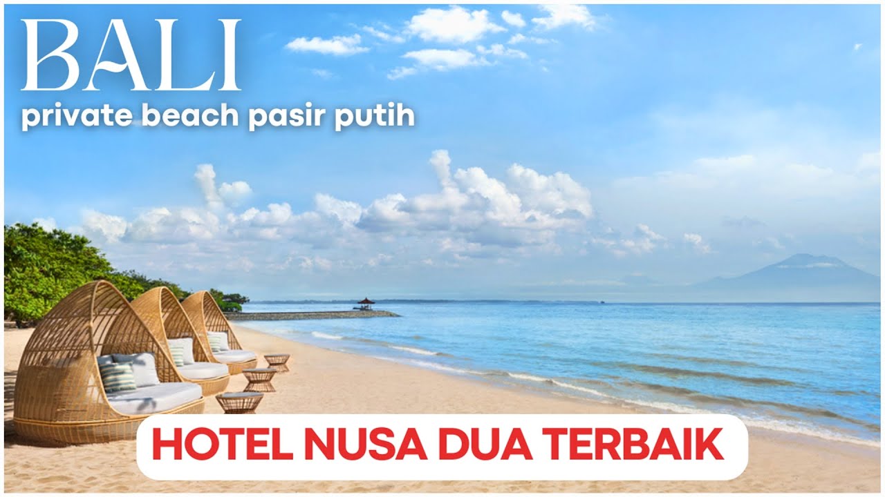 10 Rekomendasi HOTEL TERBAIK DI NUSA DUA 2024 - Liburan Di Bali Dekat Ke Berbagai Pantai
