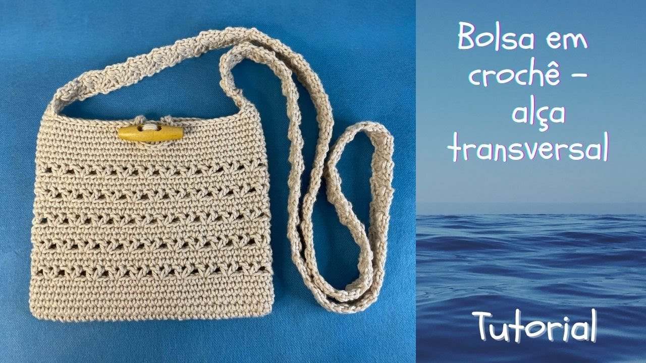 Crochê - Bolsa de crochê - Alça transversal ou tiracolo - Fácil, rápido e linda!!!