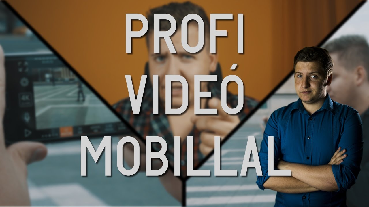 Hogyan készíts profi videót mobiltelefonnal