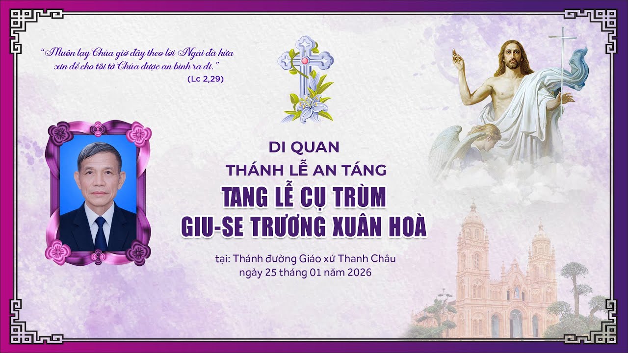 DI QUAN - THÁNH LỄ AN TÁNG | TANG LỄ CỤ TRÙM GIU-SE TRƯƠNG XUÂN HOÀ | GIÁO XỨ  THANH CHÂU.