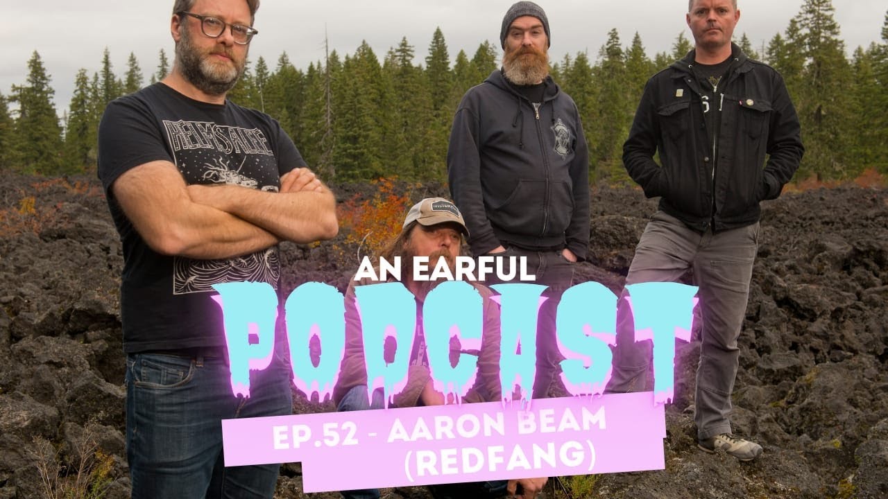 REDFANG'S AARON BEAM | An Earful Podcast #52