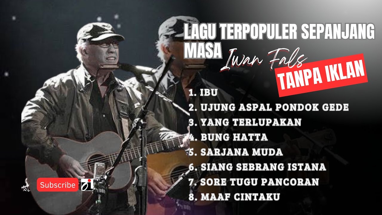IWAN FALS LAGU TERPOPULER SEPANJANG MASA TANPA IKLAN, IBU, UJUNG ASPAL, BUNG HATTA, SARJANA MUDA 