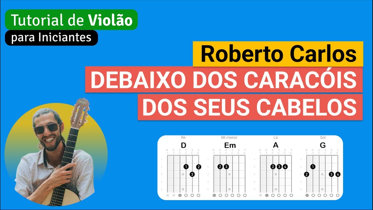 Roberto Carlos - DEBAIXO DOS CARACÓIS DOS SEUS CABELOS | Como tocar no Violão com cifra simplificada