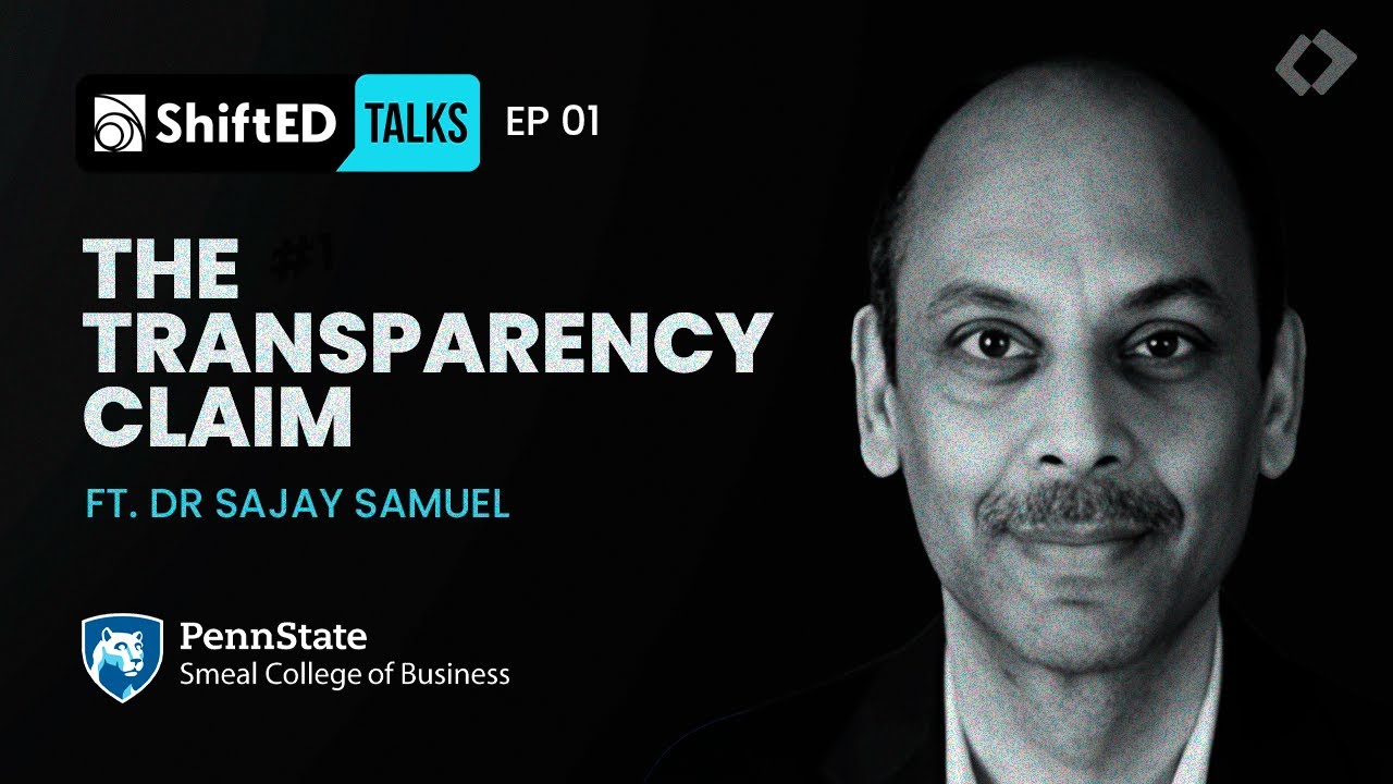 The Transparency Claim with Dr Sajay Samuel | ShiftED Talks by GradRight | Episode 1