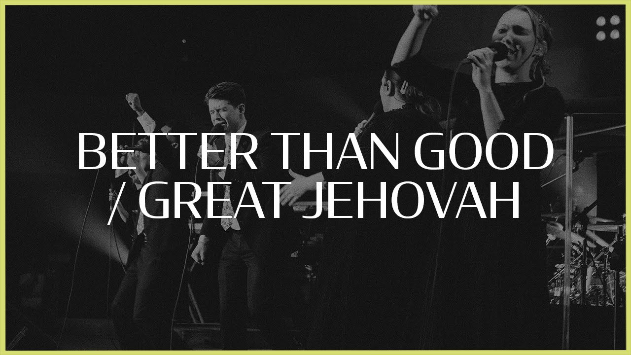 Better Than Good / Great Jehovah || Worthy || IBC LIVE 2021