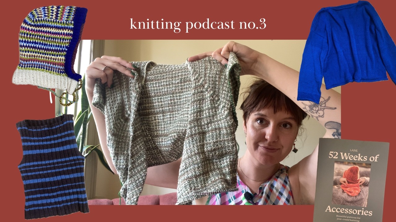 What I've knit recently: summer tops, chroma hood balaclava, holiday gifts (knitting pod no.3)