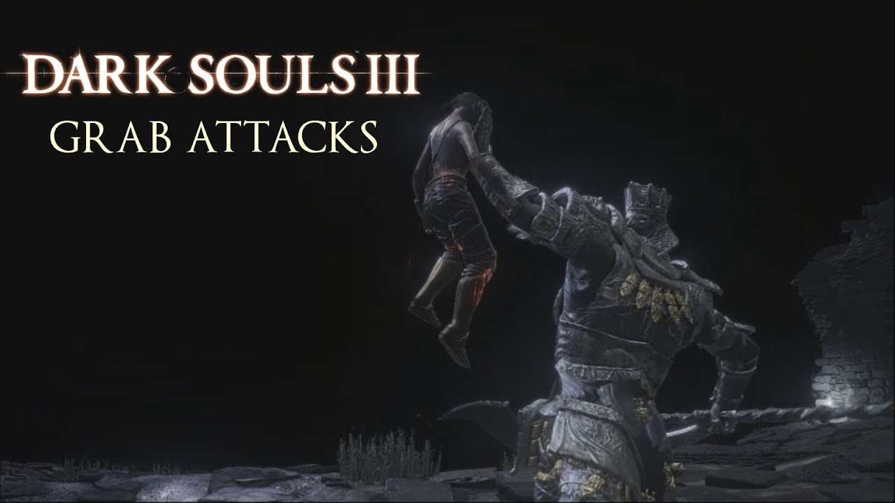 Dark Souls 3 - All Grabs (Part 1)